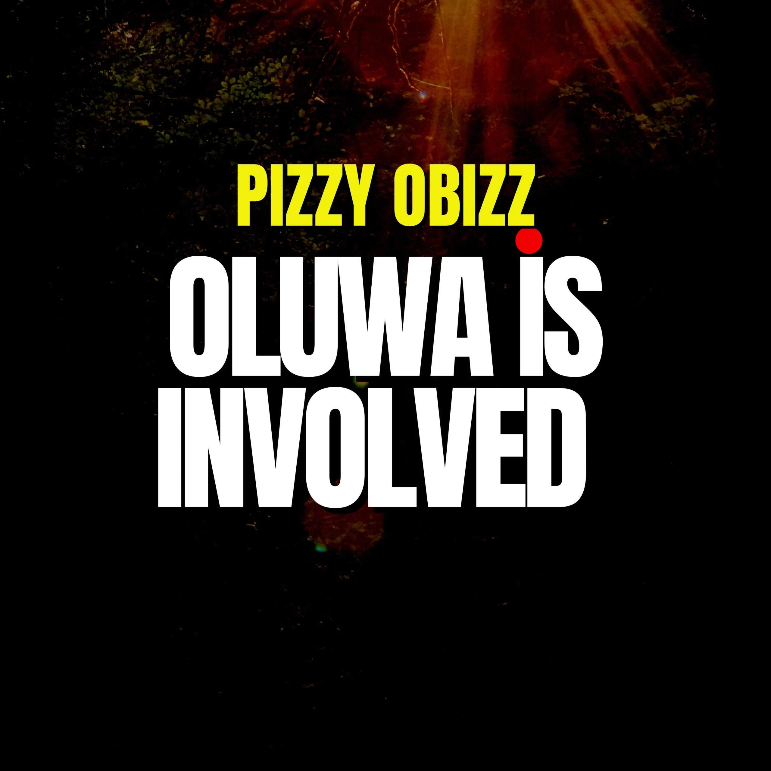 Pizzy Obizz – Oluwa Is Involved (DOWNLOAD MP3)