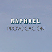 Raphael - Provocación