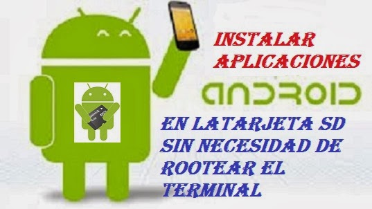 Como mover, forzar que las aplicaciones android se instalan directamente en la tarjeta externa de su dispositivo sin ser root                              