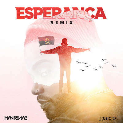 Man Renas – Esperança (Remix) (feat. Deezy) | Download Mp3