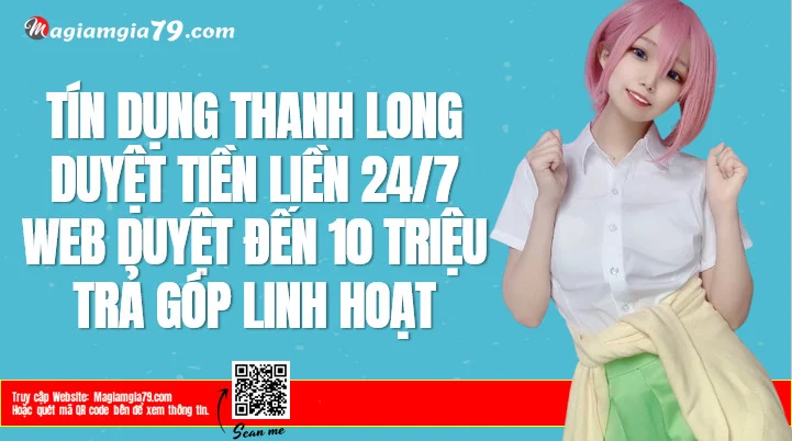 Tín dụng Thanh Long Web Vay tiền Nhanh Duyệt Trực tuyến