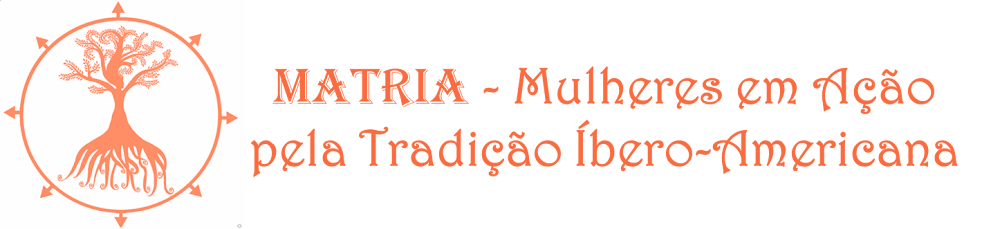 MATRIA - Mulheres em Ação pela Tradição Íbero-Americana