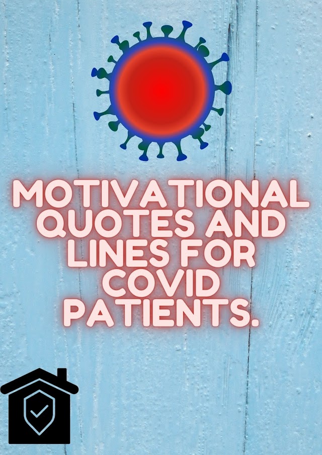 Motivational quotes and lines for Covid patients.