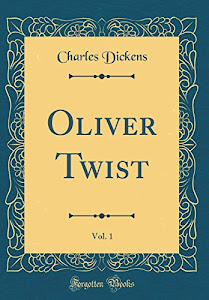 Oliver Twist, Vol. 1 (Classic Reprint)