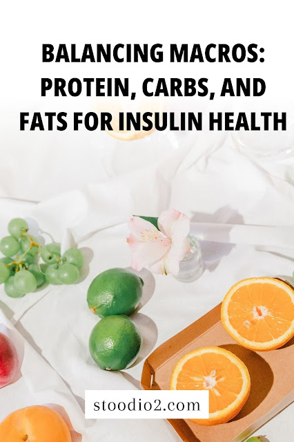 Balancing Macros: Protein, Carbs, and Fats for Insulin Health