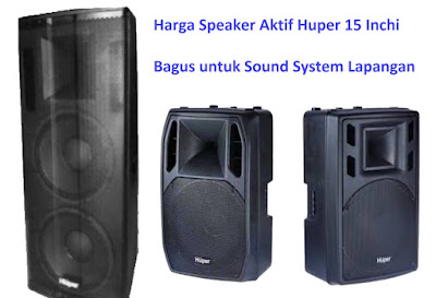 Harga Speaker Aktif Huper 15 Inchi