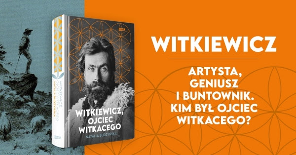 Witkiewicz, ojciec Witkacego - Natalia Budzyńska