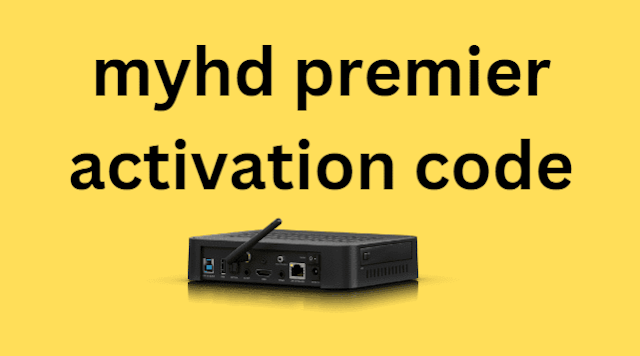 myhd premier activation code