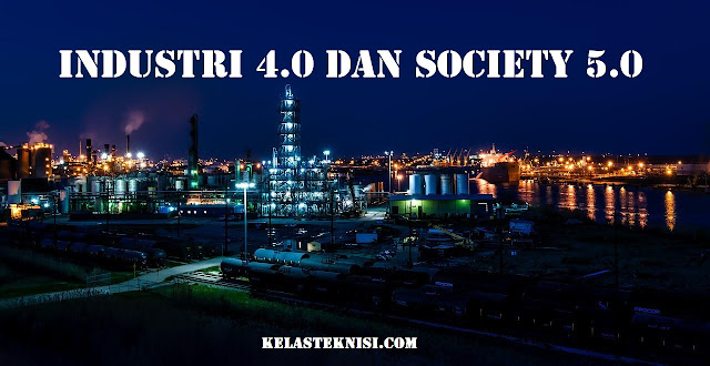 Industri 4.0 dan society 5.0