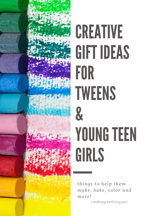 Creative Gifts Ideas for Tweens and Young Teen Girls - things to help them make, bake, color and more!