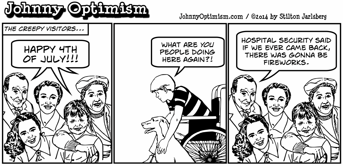 johnny optimism, sick, jokes, medical, humor, hospital, visitors, visiting hours, july 4th, doctor, stilton jarlsberg