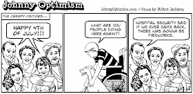 johnny optimism, sick, jokes, medical, humor, hospital, visitors, visiting hours, july 4th, doctor, stilton jarlsberg