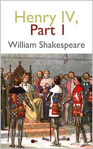 Henry IV, Part 1 (English Edition)