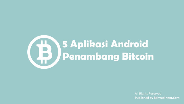 5 Aplikasi Android Penambang Bitcoin