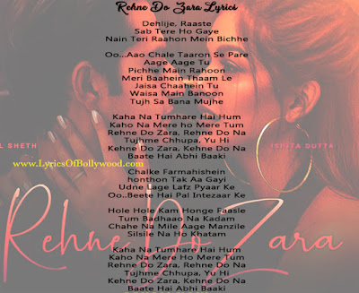 Rehne Do Zara Song Lyrics | Vatsal Sheth | Ishita Dutta | Soham Naik | Anurag Saikia | Kunaal Vermaa