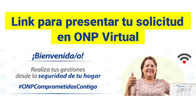 Donde puedo presentar mi solicitud? Link para solicitudes en la ONP Virtual