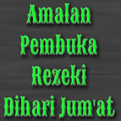 Jum'at berkah, amalan dihari jumat supaya rejeki melimph ruah untuk Anda