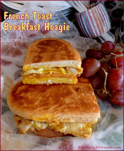 French Toast Breakfast Hoagie | recipe developed by www.BakingInATornado.com | #recipe #breakfast