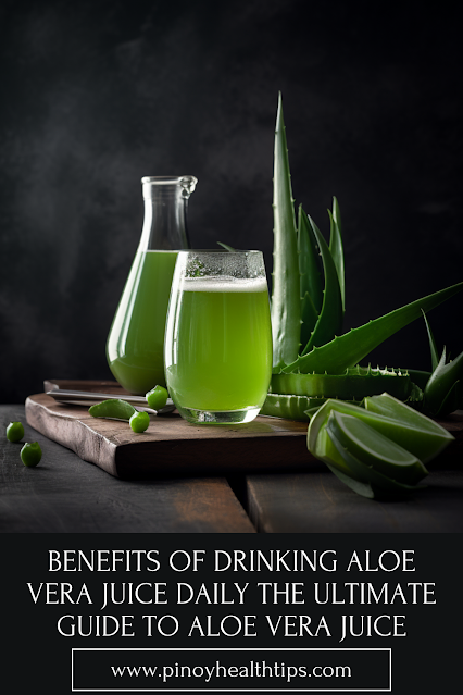 Benefits of Drinking Aloe Vera Juice Daily: The Ultimate Guide to Aloe Vera Juice