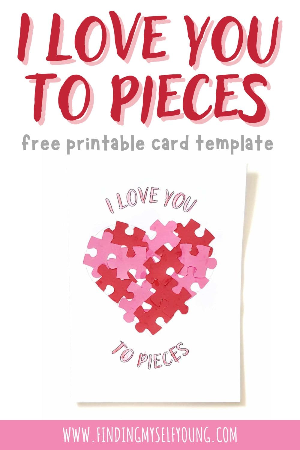 I love you to pieces free printable card template.