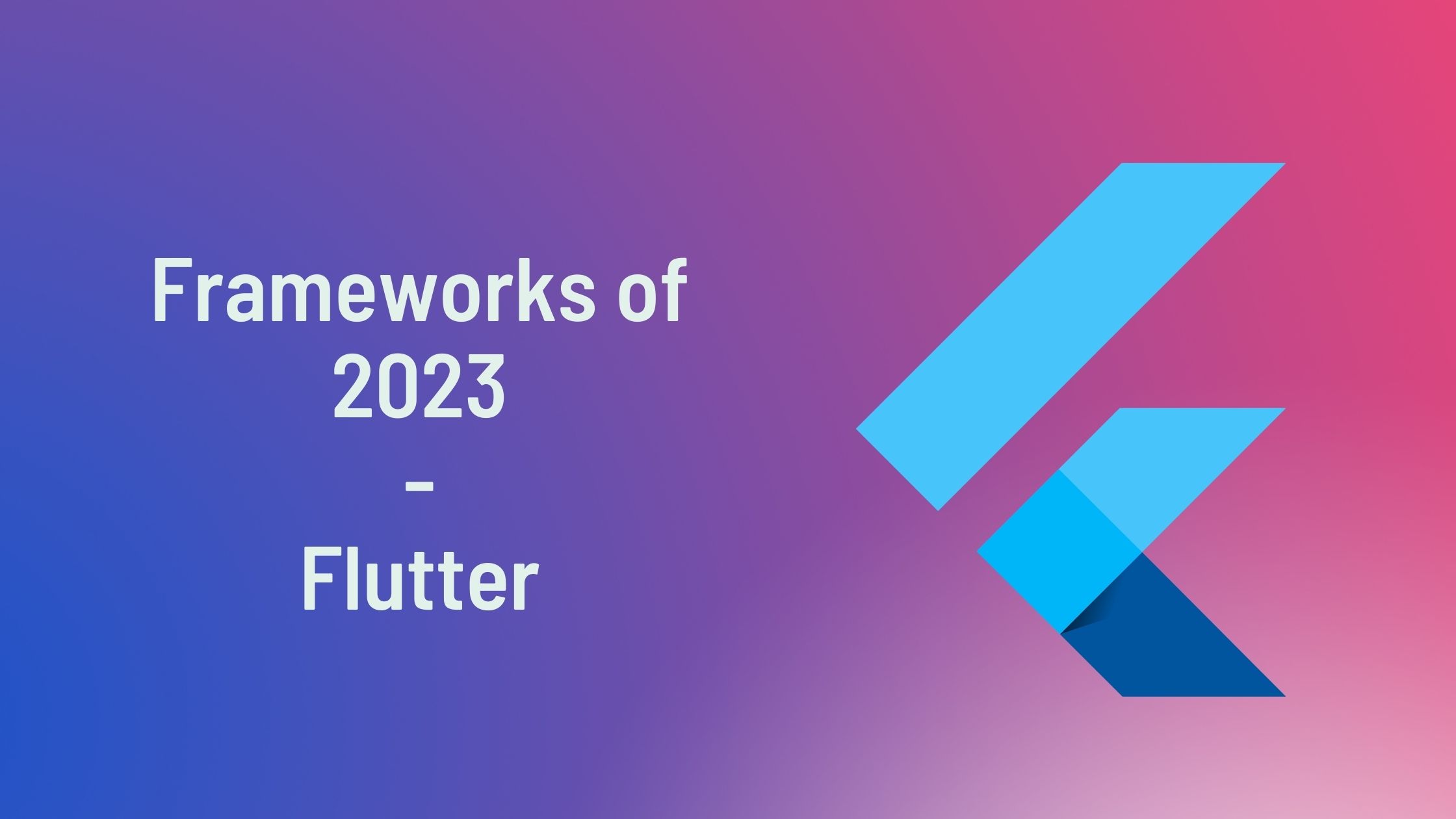 framework in 2023 - Flutter