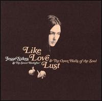 Jesse Sykes & the Sweet Hereafter - Like, Love, Lust & the Open Halls of the Soul