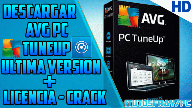 DESCARGAR E INSTALAR AVG PC TuneUp ultima version 2016 