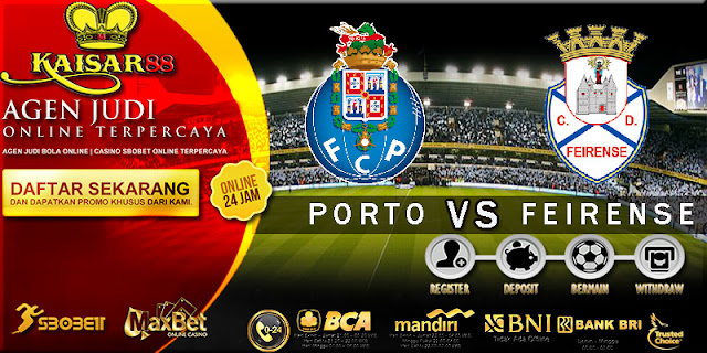 PREDIKSI TEBAK SKOR JITU LIGA PORTUGAL PORTO VS FEIRENSE 7 MEI 2018