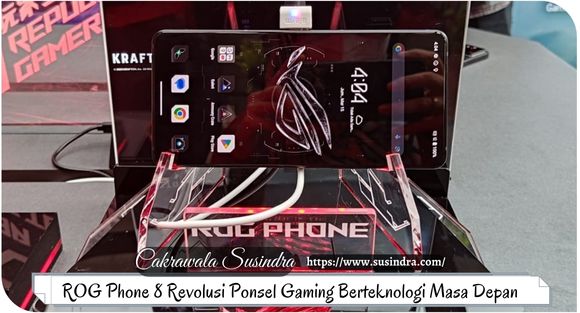 ROG Phone 8 Revolusi Ponsel Gaming Berteknologi Masa Depan