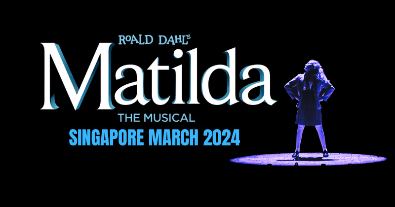 Matilda The Musical Returns to Singapore on March 2024.