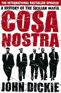 Cosa Nostra: A History of the Sicilian Mafia (English Edition)