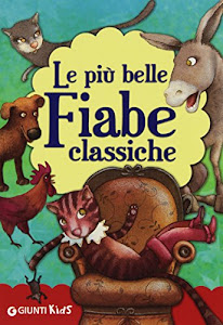 Le più belle fiabe classiche. Ediz. illustrata