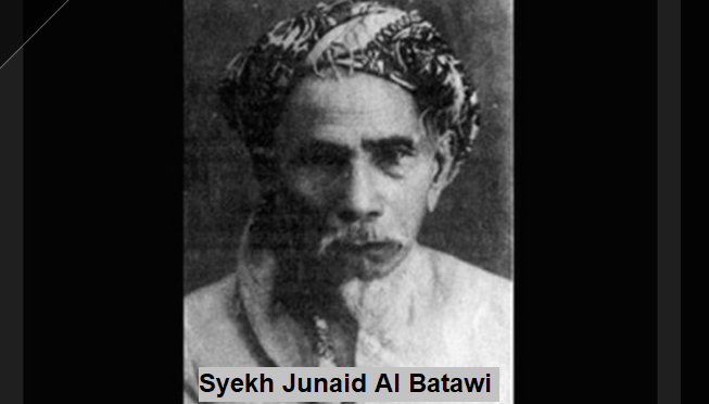 Biografi Syekh Junaid Al Batawi - Imam Masjidil Haram Asal Indonesia