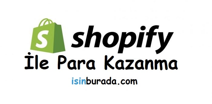 Shopify İle Para Kazanma