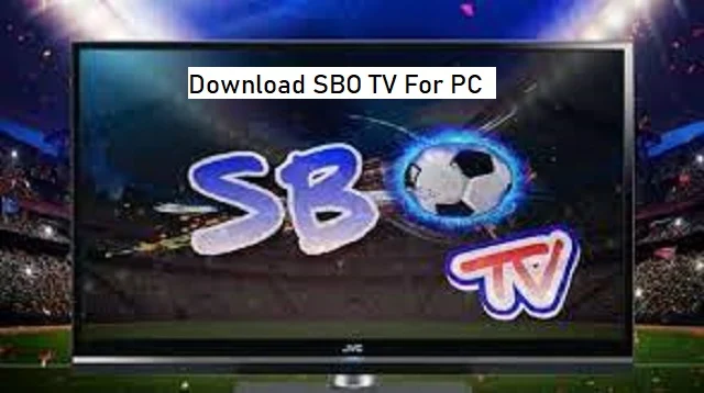 Download SBO TV For PC