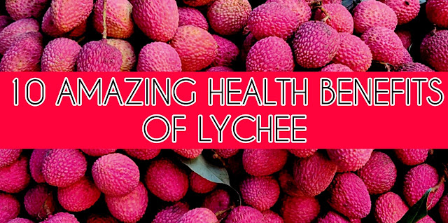 10 amazing health benefits of lychee
