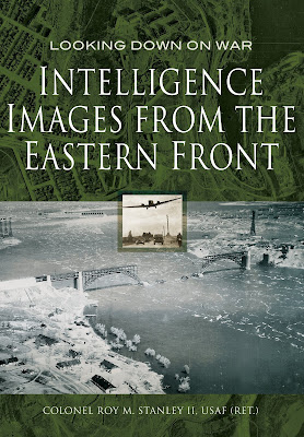 Intelligence Images from the Eastern Front (Looking Down on War)