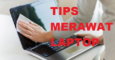 Tips Merawat Laptop