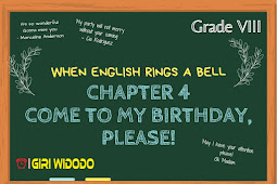  Materi Bahasa Inggris Kelas 8 Chapter 4 - Come to My Birthday, Please!