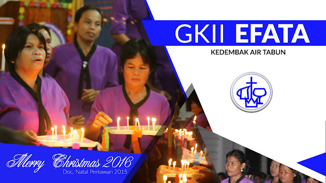 Natal Perkawan 2016 GKII Efata Kedembak Air Tabun