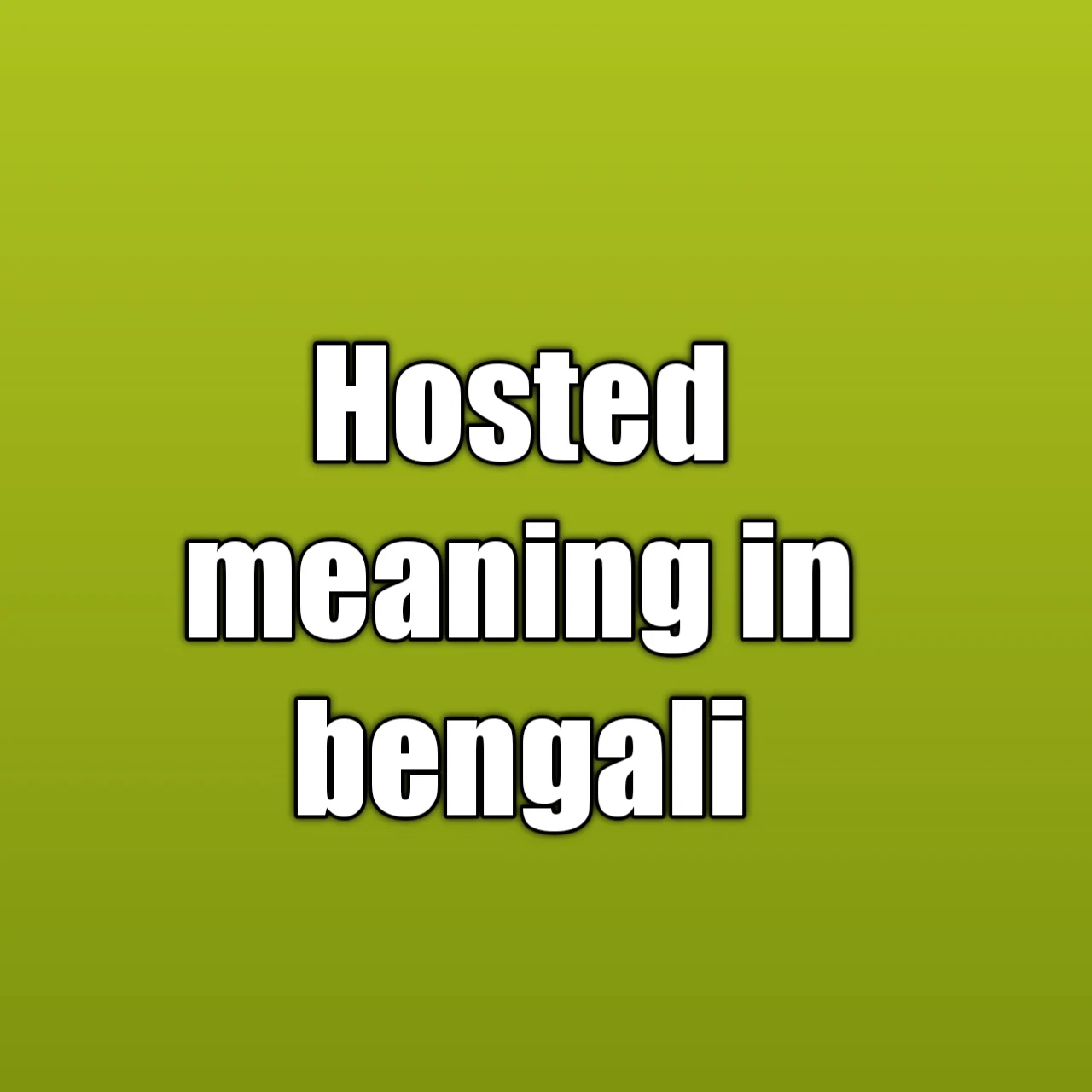 hosted meaning in bengali, hosted meaning