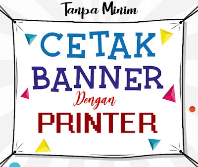 Cara Cetak Banner menggunakan Printer Epson Biasa