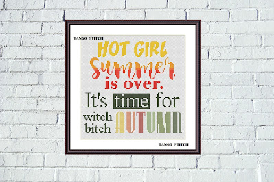 Hot girl summer is over funny autumn fall cross stitch pattern - Tango Stitch