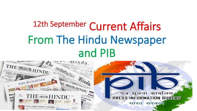 12th september current affairs from the hindu newspaper and PIB (IMPORTANT FOR RRB NTPC)