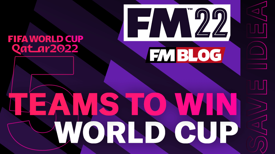 Teams to win the World Cup with in FM22