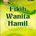 Terjemah Ahkamul Mar'ah Al Hamil [ Fikih Wanita Hamil]