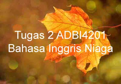ADBI4201 Bahasa Inggris Niaga Tugas 2
