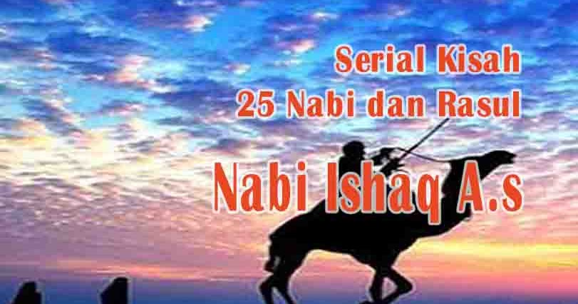 Serial 25 Nabi dan Rasul "Ishaq A.S" - Dakwah Islamiyah