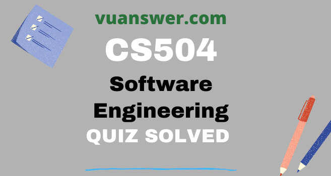 300+ Software Engineering Quizzes or MCQs Solved With Answer