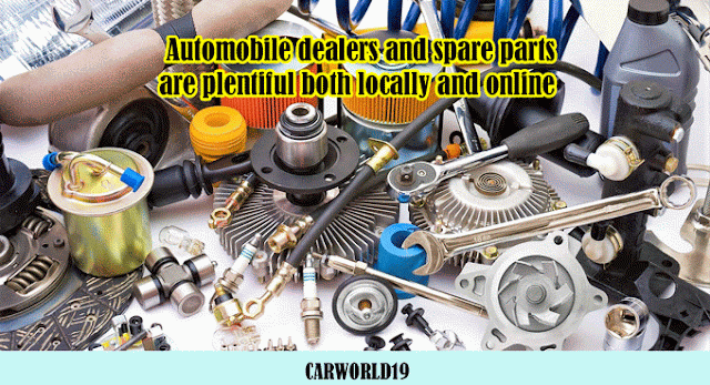 Automobile dealers and spare parts are plentiful both locally and online